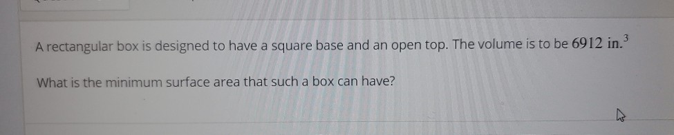 Solved A rectangular box is designed to have a square base | Chegg.com