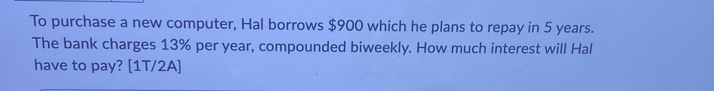 Solved To purchase a new computer, Hal borrows $900 ﻿which | Chegg.com