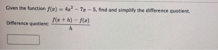 Solved Given the function f(x) = 4x2 - 73 - 5, find and | Chegg.com