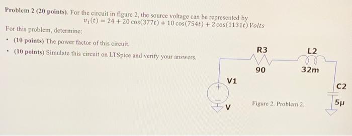 Solved . Problem 2 (20 points). For the circuit in figure 2, | Chegg.com