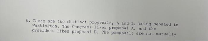 Solved 8. There Are Two Distinct Proposals, A And B, Being | Chegg.com