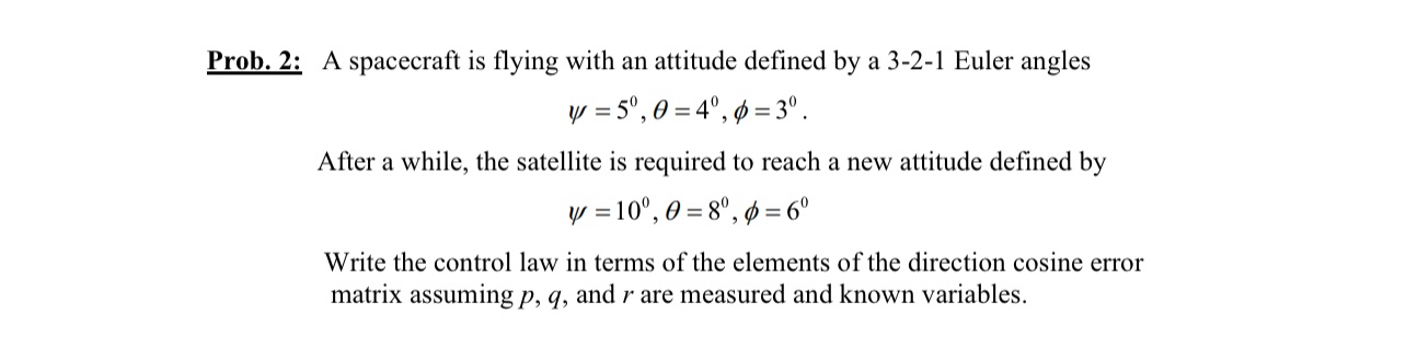 Solved Prob. 2: A spacecraft is flying with an attitude | Chegg.com