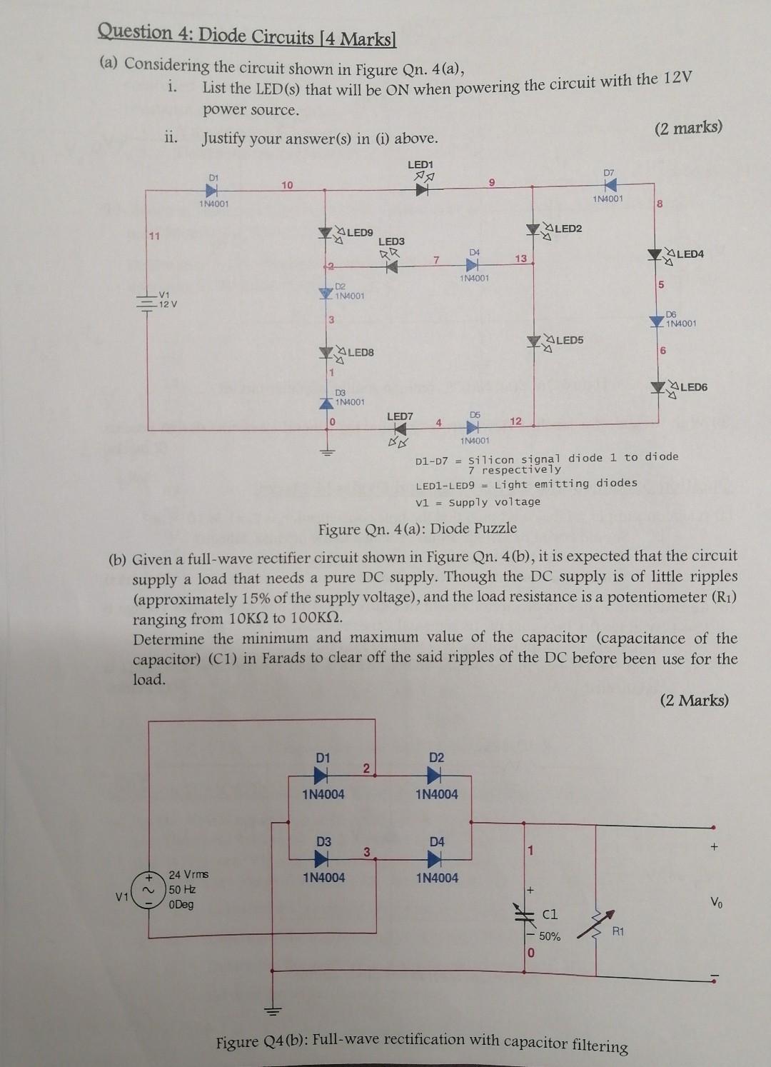 Question 4: Diode Circuits [4 Marks]
(a) Considering the circuit shown in Figure Qn. 4(a),
i.
11
V1
ii.
V1
12 V
List the LED 