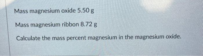 Solved Mass Magnesium Oxide 550 G Mass Magnesium Ribbon 5950