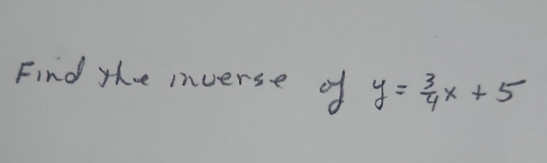 solved-find-the-inverse-of-y-43x-5-chegg