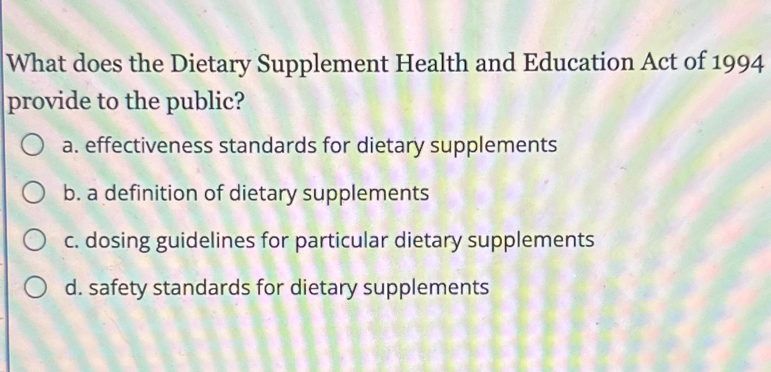 Solved What does the Dietary Supplement Health and Education