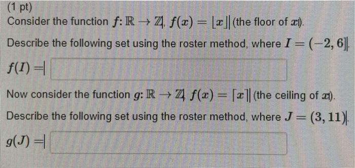 Solved (1 pt) Consider the function f: R+ 4. f(x) = [2] (the | Chegg.com