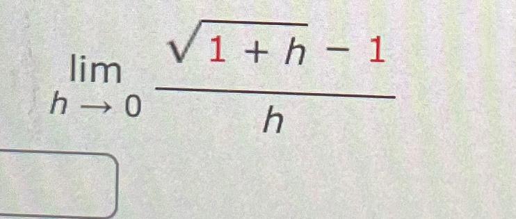 Solved limh→01+h2-1h | Chegg.com