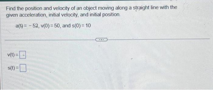 Solved Find the position and velocity of an object moving | Chegg.com