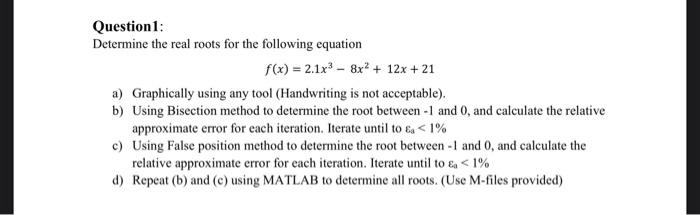 Solved Question 1: Determine The Real Roots For The | Chegg.com