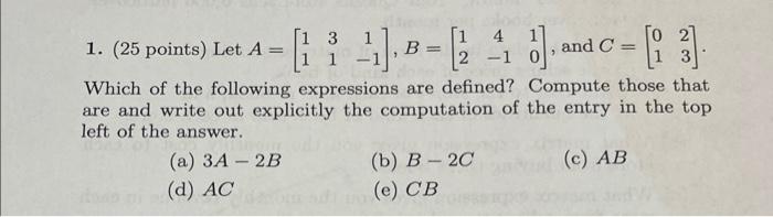 Solved 1. (25 Points) Let A=[11311−1],B=[124−110], And | Chegg.com