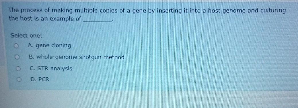 Solved The process of making multiple copies of a gene by | Chegg.com