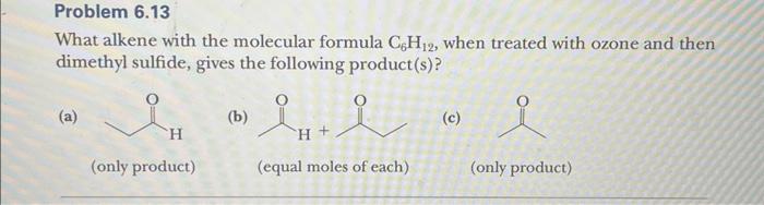 Solved What alkene with the molecular formula C6H12, when | Chegg.com