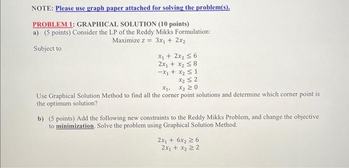 Solved NOTE: Please use graph paper attached for solving the | Chegg.com