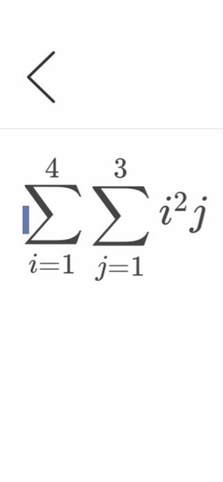 Solved ∑i=14∑j=13i2j | Chegg.com