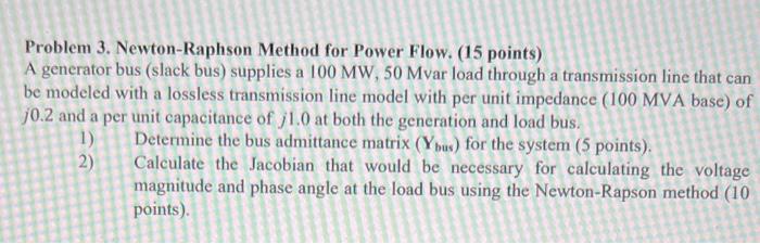 Solved Problem 3. Newton-Raphson Method for Power Flow. (15 | Chegg.com