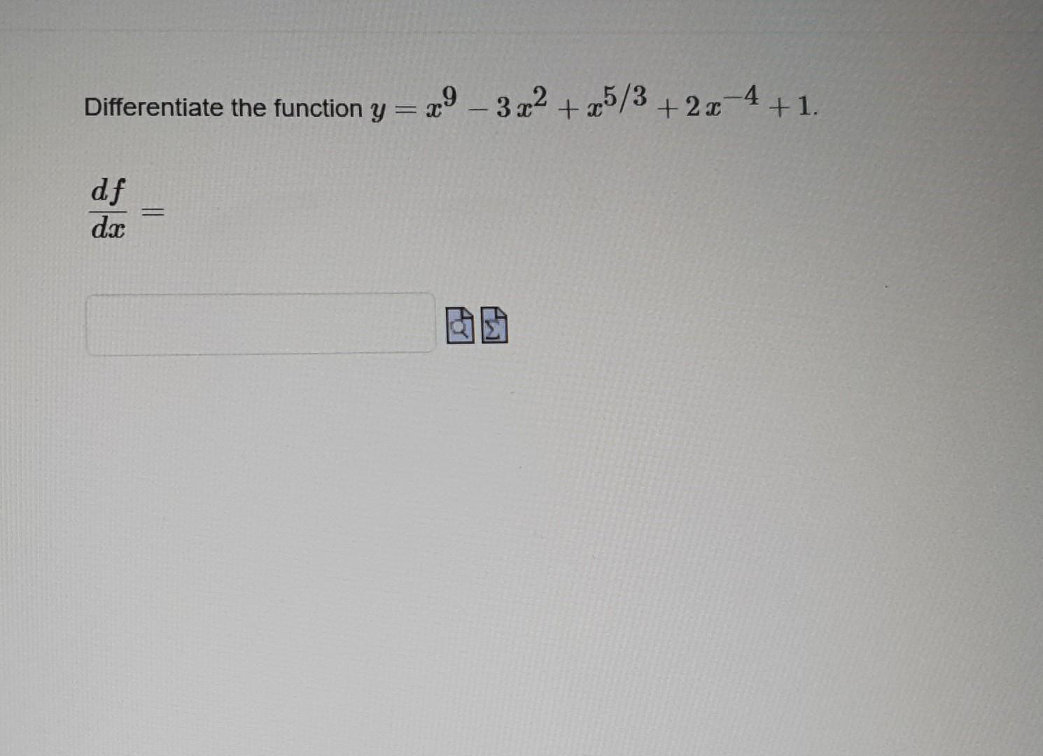 Solved Differentiate The Function Y X9−3x2 X5 3 2x−4 1