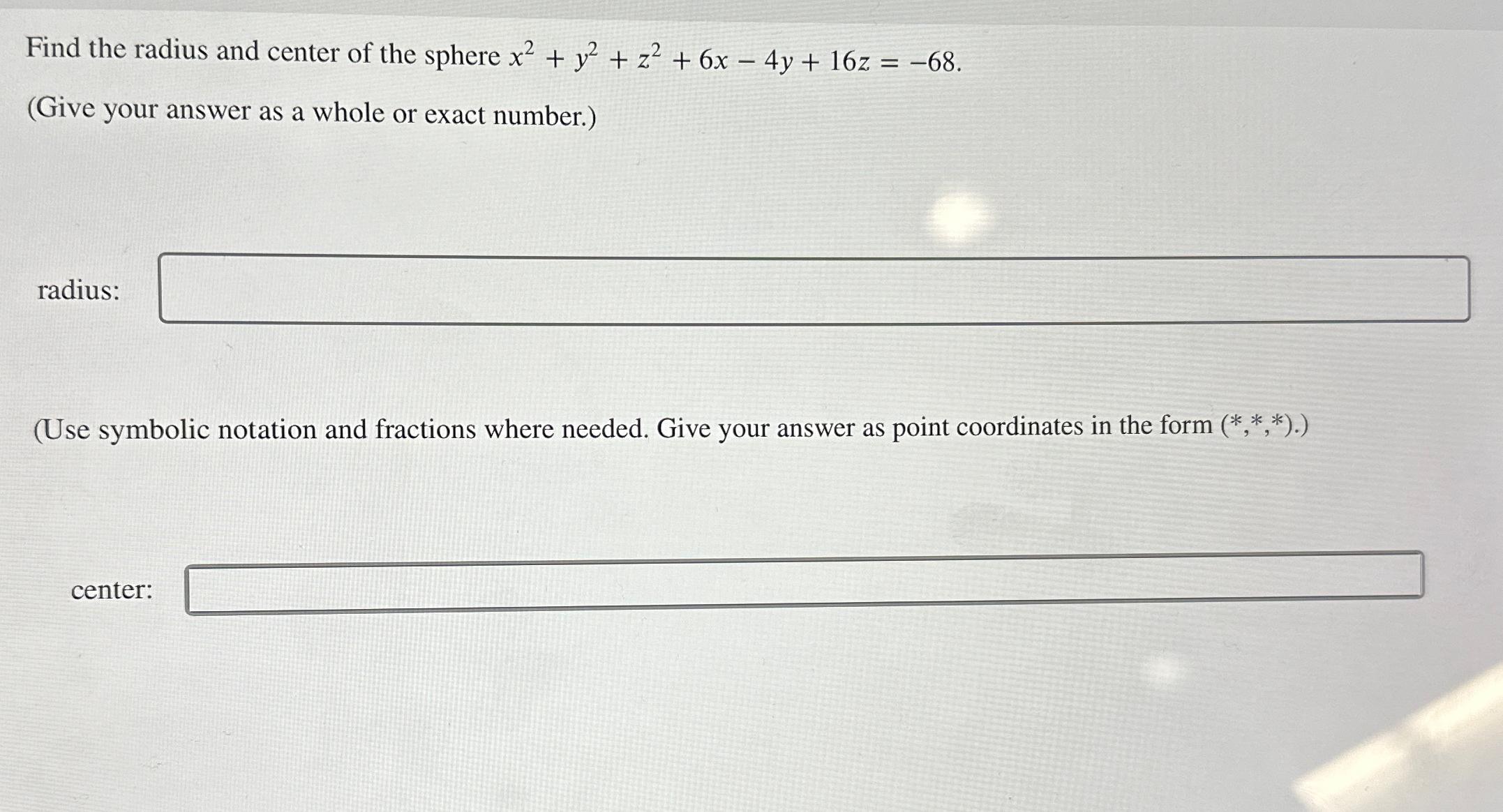 Solved Find the radius and center of the sphere | Chegg.com