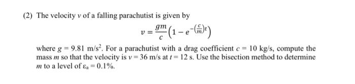 Solved (2) The Velocity V Of A Falling Parachutist Is Given 