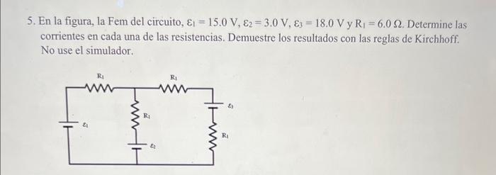 5. En la figura, la Fem del circuito, \( \varepsilon_{1}=15.0 \mathrm{~V}, \varepsilon_{2}=3.0 \mathrm{~V}, \varepsilon_{3}=1