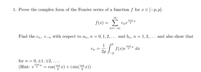 Solved 1 Prove The Complex Form Of The Fourier Series Of Chegg Com