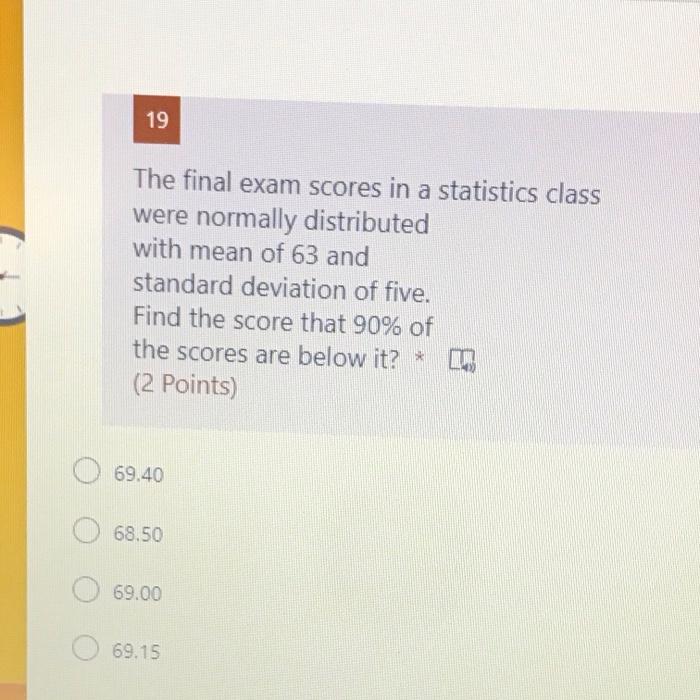Solved 19 The final exam scores in a statistics class were | Chegg.com