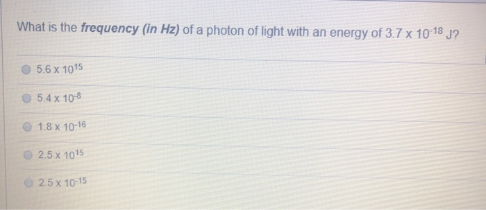 Solved What is the frequency (in Hz) of a photon of light | Chegg.com