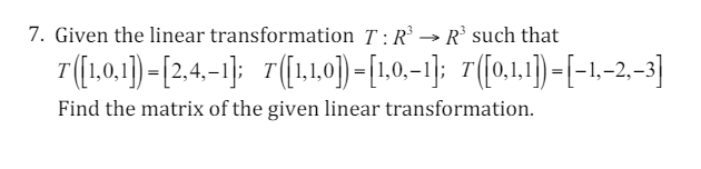 Solved Given The Linear Transformation T R3→r3 ﻿such