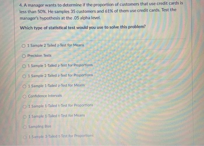 Solved 4. A manager wants to determine if the proportion of | Chegg.com