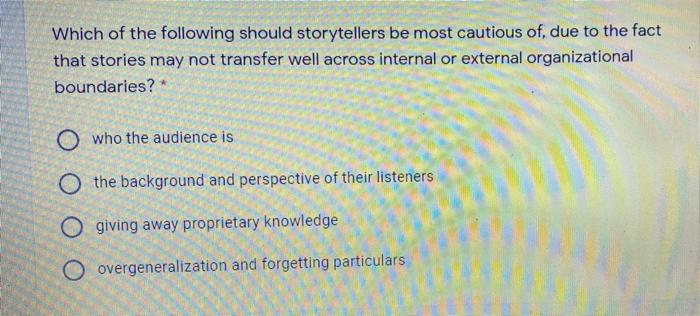 Solved Which of the following should storytellers be most | Chegg.com