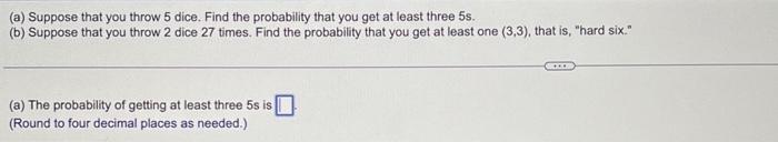 Solved (a) Suppose that you throw 5 dice. Find the | Chegg.com