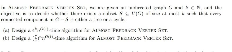 In Almost Feedback Vertex Set We Are Given An Chegg Com