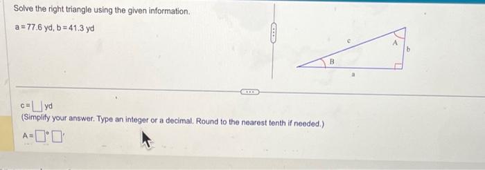 Solved Solve the right triangle using the given information. | Chegg.com