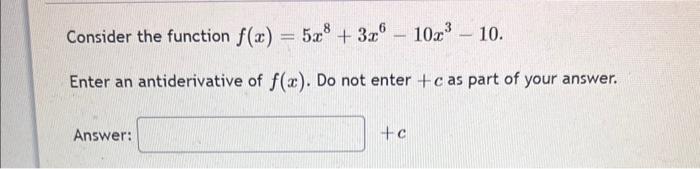 Solved Consider The Function F X 5x8 3x6−10x3−10 Enter An