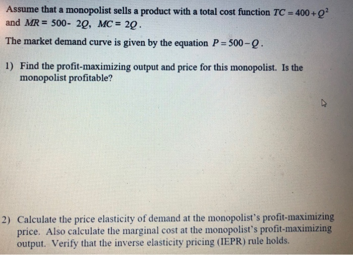 Solved Assume That A Monopolist Sells A Product With A Total | Chegg.com