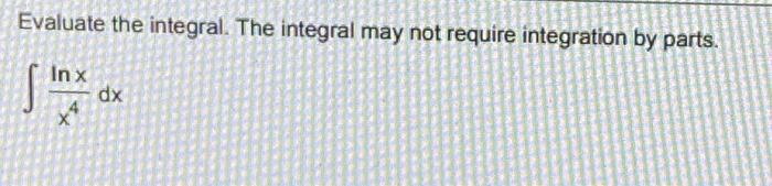 Evaluate the integral. The integral may not require | Chegg.com