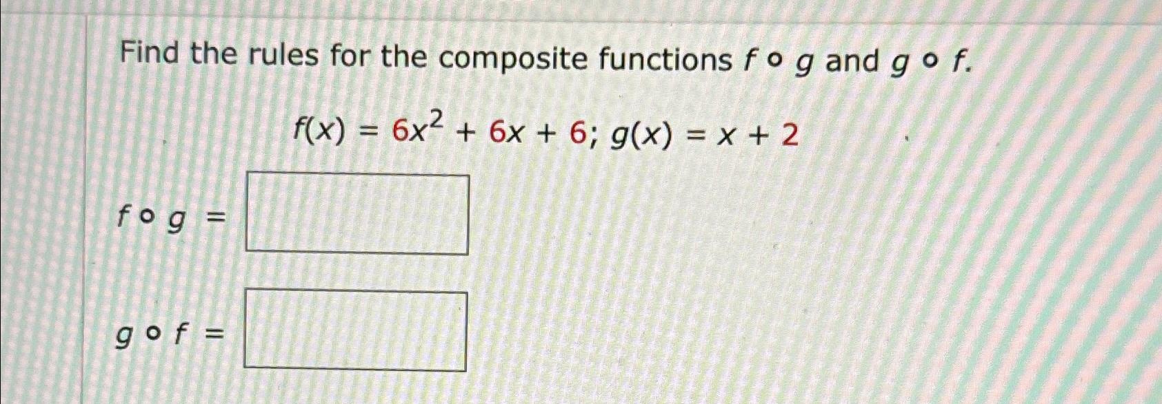 Solved Find The Rules For The Composite Functions F G ﻿and