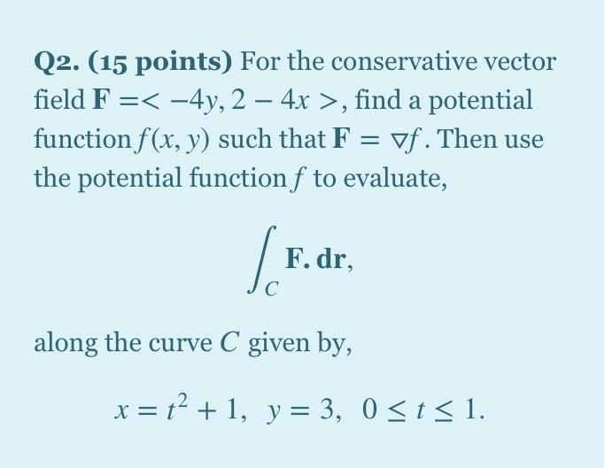 Solved Q2. (15 points) For the conservative vector field F | Chegg.com