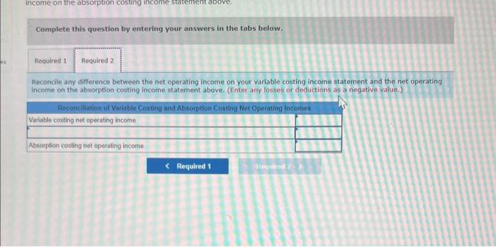 Complete this question by entering your answers in the tabs below.
Reconcile any difference between the net operating income 