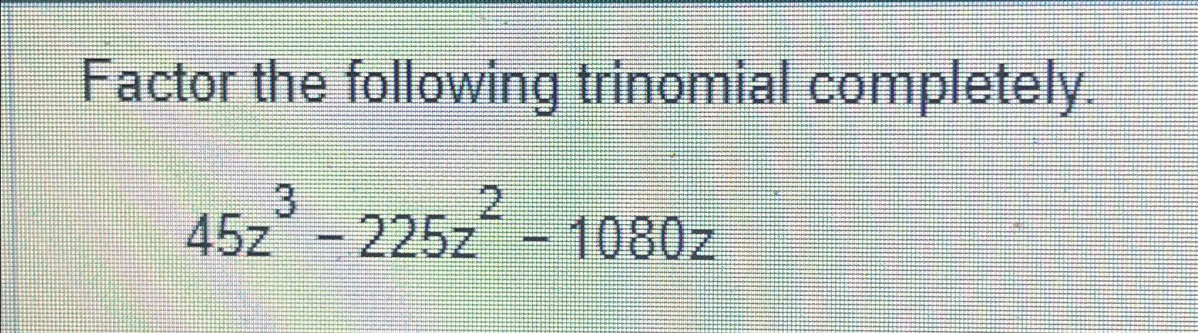 Solved Factor The Following Trinomial | Chegg.com