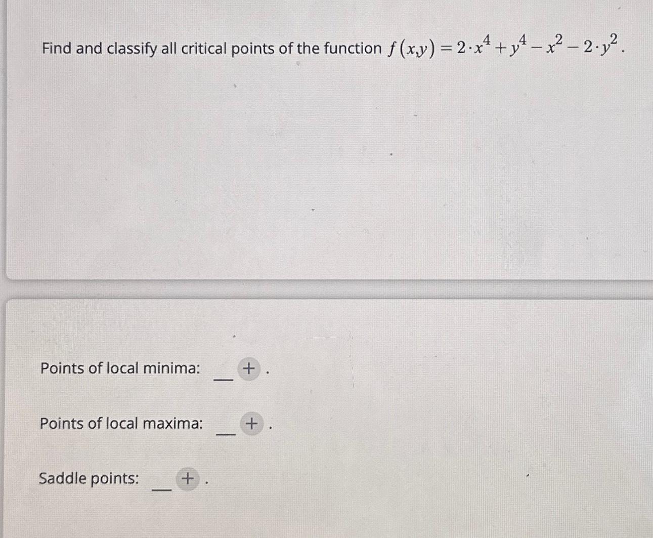 Solved Find And Classify All Critical Points Of The Function 3005