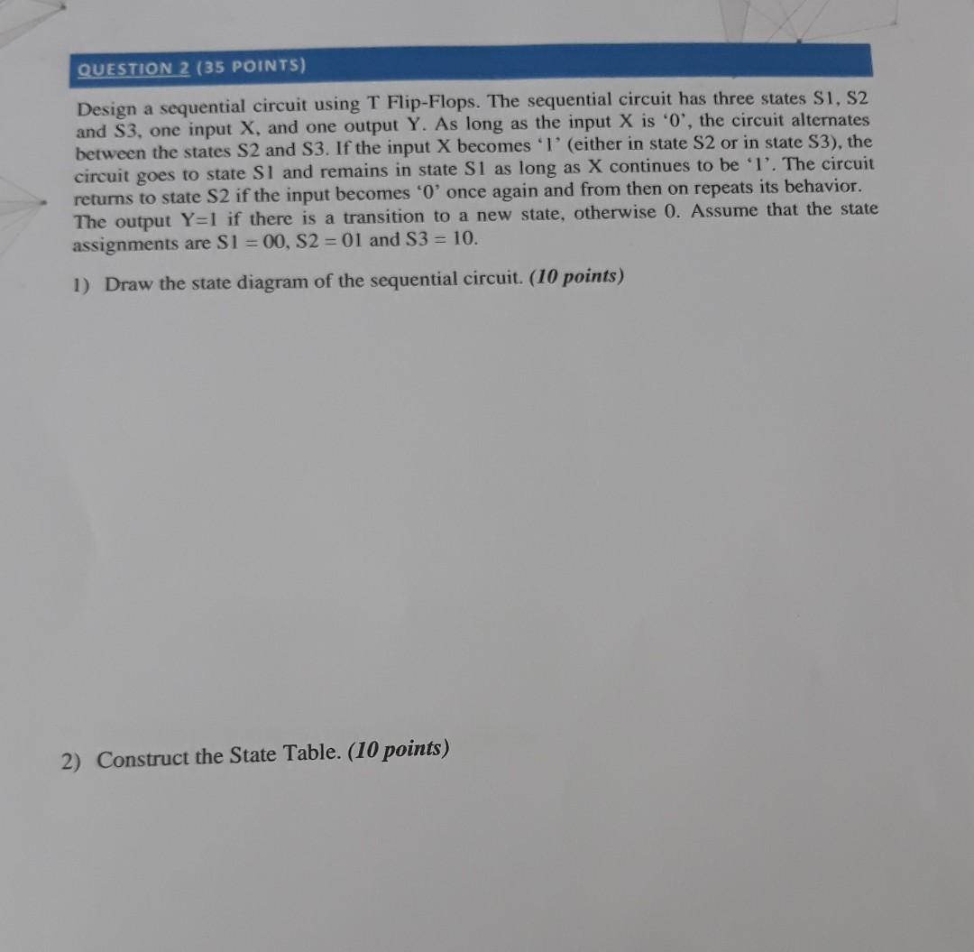 Solved QUESTION 2 (35 POINTS) Design a sequential circuit | Chegg.com