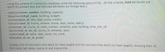 Solved Using this schema of a university database, write the | Chegg.com
