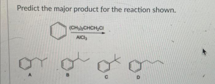 Solved Predict the major product for the reaction shown. A B | Chegg.com