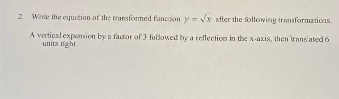 Solved 2. Write the equation of the transformed function y = | Chegg.com