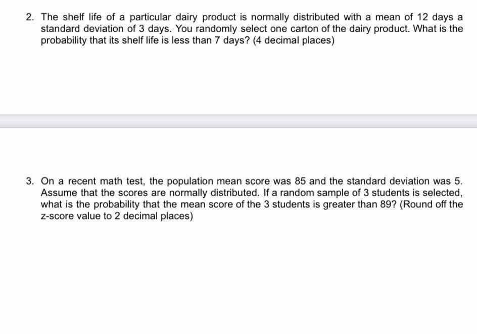 Solved 2. The shelf life of a particular dairy product is