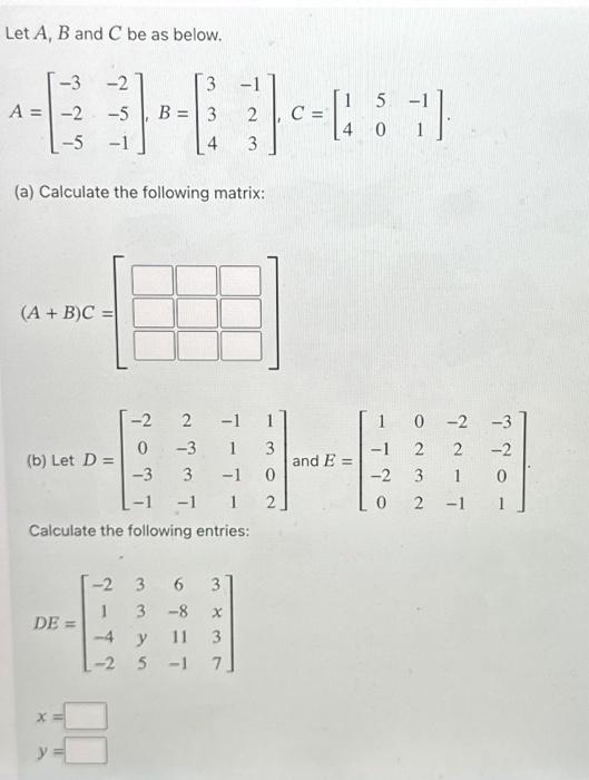 Solved Let A,B And C Be As Below. | Chegg.com