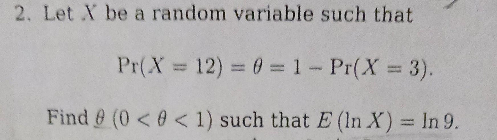 Solved 2. Let X be a random variable such that | Chegg.com