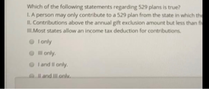 Which of the following statements regarding 529 plans | Chegg.com