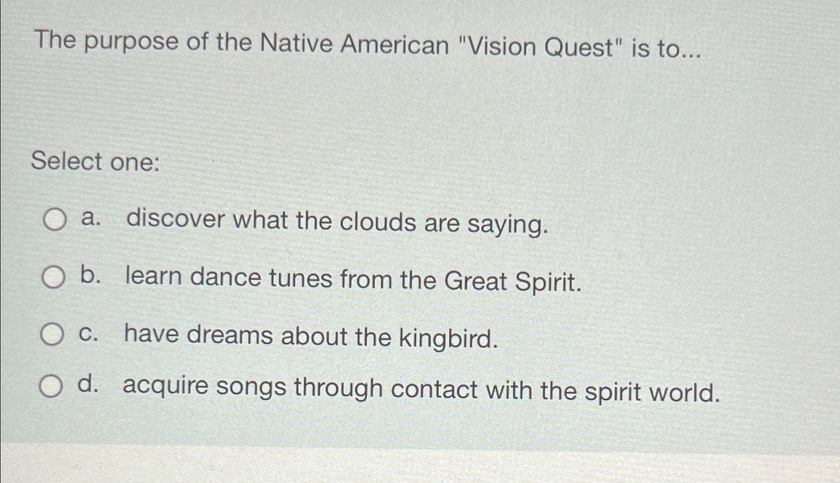 Solved The purpose of the Native American "Vision Quest" is